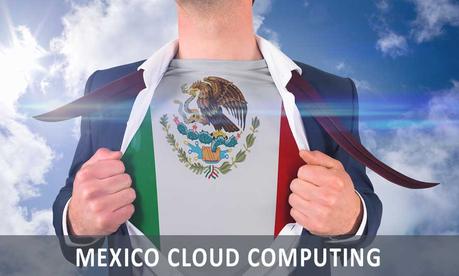 México y su crecimiento en Cloud Computing Cloud Computing en Mexico