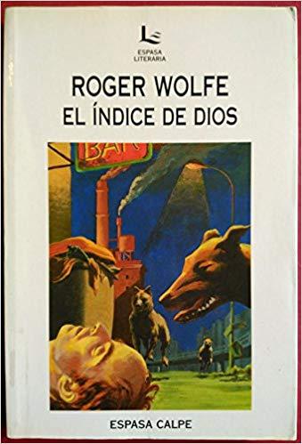 El Índice de Dios, de Roger Wolfe. Reseña