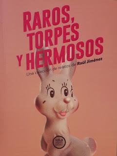 Raros, torpes y hermosos