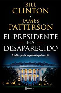 El Presidente ha desaparecido, de Bill Clinton / James Patterson