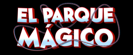 “EL PARQUE MÁGICO” PROXIMAMENTE