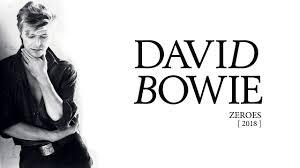 David Bowie - Zeroes (1987-2018) David Bowie - Zeroes (1987-2018)