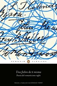 “Una fiebre de ti mismo. Poesía del romanticismo inglés”, de Wordsworth, Coleridge, Lord Byron, Shelley y Keats. (Edición bilíngüe)