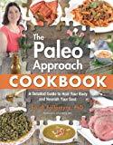 The Paleo Approach Cookbook: A Detailed Guide to Heal Your Body and Nourish Your Soul
