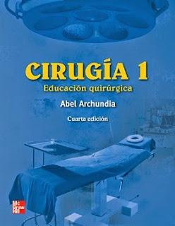 Cirugía 1 Educación quirúrgica. Abel Archundia. 4a edición .pdf