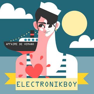 ELECTRONIKBOY - AFFAIRE DE VERANO ELECTRONIKBOY - AFFAIRE DE VERANO