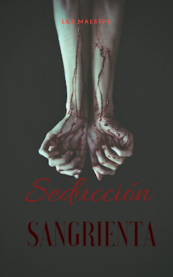 Reseña: Seducción Sangrienta, Luz Maestre