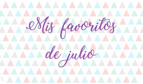 Mis favoritos de Julio