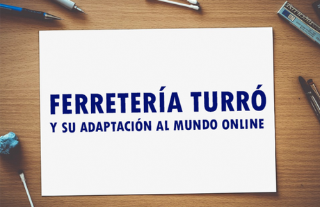 La Ferretería Turró y su adaptación al mundo online