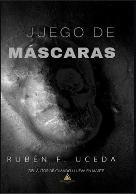 JUEGO DE MÁSCARAS - RUBÉN F. UCEDA