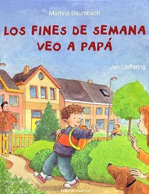 Recomendación infantil: 'Los fines de semana veo a papá' de Martina Baumbach y Jam Lieferring