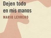 Dejen todo manos, Mario Levrero
