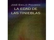 Jose Emilio Pacheco edad tinieblas