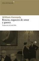 Roscoe, negocios de amory guerra (William Kennedy)