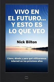 VIVO EN EL FUTURO... Y ESTO ES LO QUE VEO cómo, dónde y para qué utilizaremos internet en los proximos años