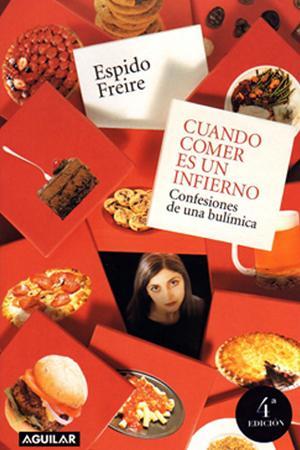 Espido Freire - Cuando comer es un infierno
