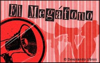 El Megáfono: para opinar, debatir y divagar