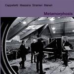 Arrigo Cappelletti - Andrea Massaria - Nicola Stranieri - Mat Maneri: Metamorphosis (Leo Records, 2011)