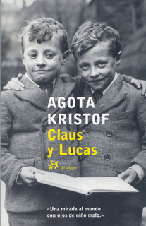 CLAUS Y LUCAS (1992), DE AGOTA KRISTOF. LOS NIÑOS DE LA GUERRA.