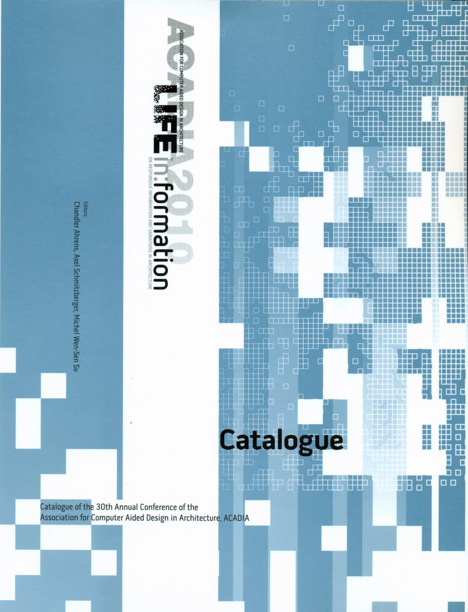 ACADIA 2010 LIFE in:formation, Proceedings + Catalogue