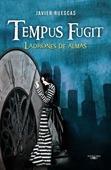 Tempus Fugit: Ladrones de almas ~ Javier Ruescas Tempus Fugit: Ladrones de almas ~ Javier Ruescas