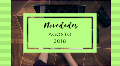 Novedades: Agosto 2018