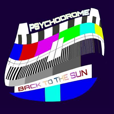 [Apuesta Telúrica] Psychodrome - Back To The Sun