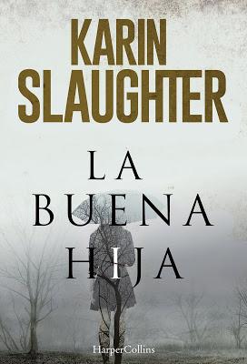 “LA BUENA HIJA” de Karin Slaughter “LA BUENA HIJA” de Karin Slaughter