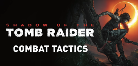 Shadow of the Tomb Raider comparte diverso contenido multimedia novedoso