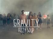 Fizzy Soup: Gravity nuevo videoclip