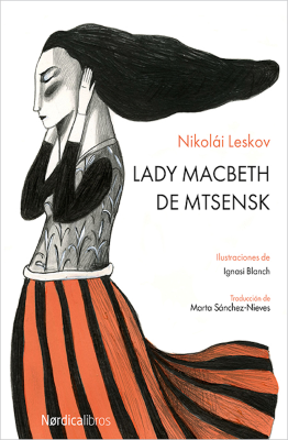 Lady Macbeth de Mtsensk (Nikolái Leskov).