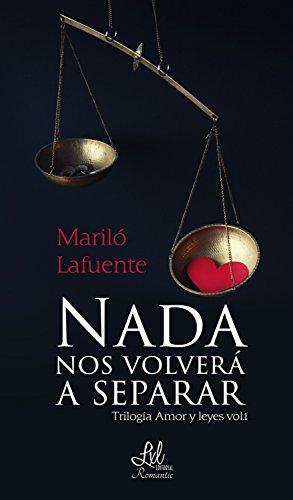 Teaser Monday: Nada Nos Volverá a Separar (Triología Amor y Leyes) de Mariló Lafuente Teaser Monday: Nada Nos Volverá a Separar (Triología Amor y Leyes) de Mariló Lafuente