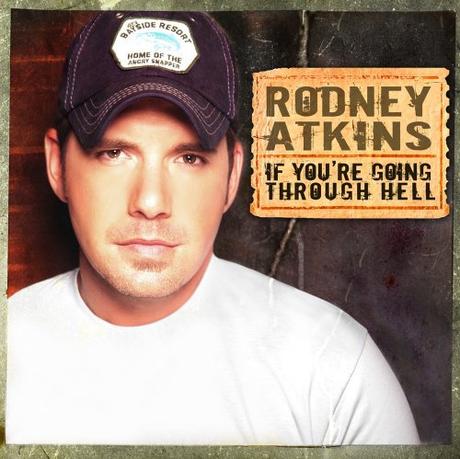 If You’re Going Through Hell, Rodney Atkins, 2006