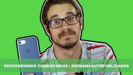 Respondiendo comentarios SemanaAutopublicados