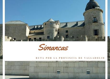 Ruta por la provincia de Valladolid: ¿Qué ver en Simancas?