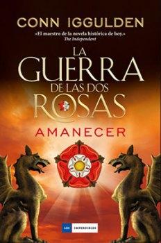 Amanecer. Fin de La guerra de las dos Rosas. Iggulden