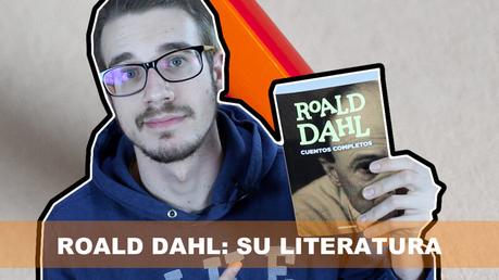 Su literatura | Un paseo por los cuentos de Roald Dahl Literatura de Roald Dahl