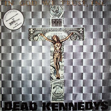 Dead Kennedys - In god we trust, inc Maxi 1982