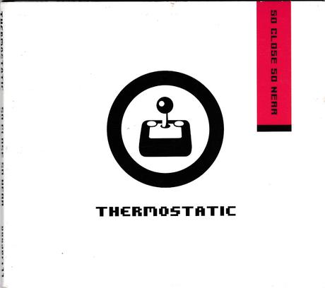 THERMOSTATIC - SO CLOSE SO NEAR