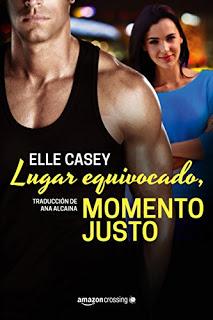 «Lugar equivocado, momento justo» de Elle Casey
