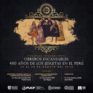 Congreso Internacional “Obreros Incansables: 450 años de la llegada de los jesuitas al Perú“. 22 al 24 de agosto 2018 en Lima