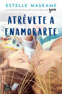 Atrévete a enamorarte de Estelle Maskame