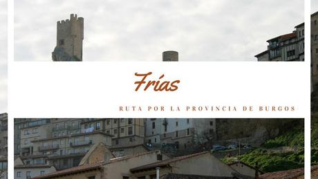 Ruta por la provincia de Burgos: ¿Qué ver en Frías?