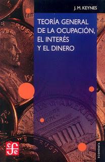 Teoría general de la ocupación, el interés y el dinero, por John M. Keynes