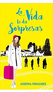 «La vida te da sorpresas» de Josefina Fernández