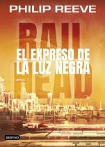 El expreso de la Luz Negra (Railhead I) Philip Reeve