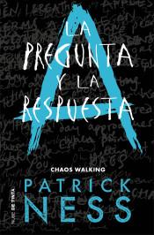 Portada de La pregunta y la respuesta (Chaos Walking 2)