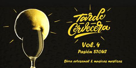Tarde Cervecera Vol. 4 / ¡Pasión Stout!
