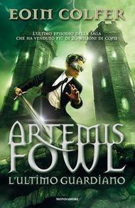 Saga Artemis Fowl, Libro VIII: El último guardián, de Eoin Colfer Saga Artemis Fowl, Libro VIII: El último guardián, de Eoin Colfer