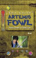 Saga Artemis Fowl, Libro VIII: El último guardián, de Eoin Colfer Saga Artemis Fowl, Libro VIII: El último guardián, de Eoin Colfer